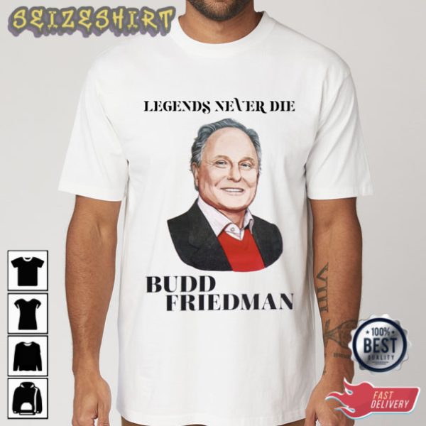 RIP Budd Friedman Improv Comedy Club Founder T-Shirt