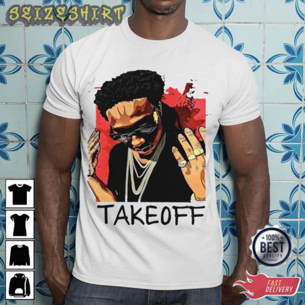 Rest In Peace Rapper Takeoff Atlanta Rap Trio Migos T-shirt