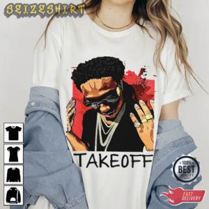 Rest In Peace Rapper Takeoff Atlanta Rap Trio Migos T-shirt