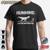 Running A Little Motivation T-Shirt