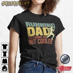 Running Dad Like A Normal Dad Bu Cooler T-Shirt