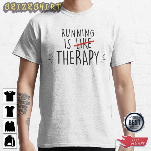 Running Is Like Therapy T-Shirt For Runners