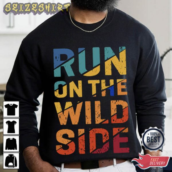 Running On The Wild Side T-Shirt