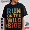 Running On The Wild Side T-Shirt