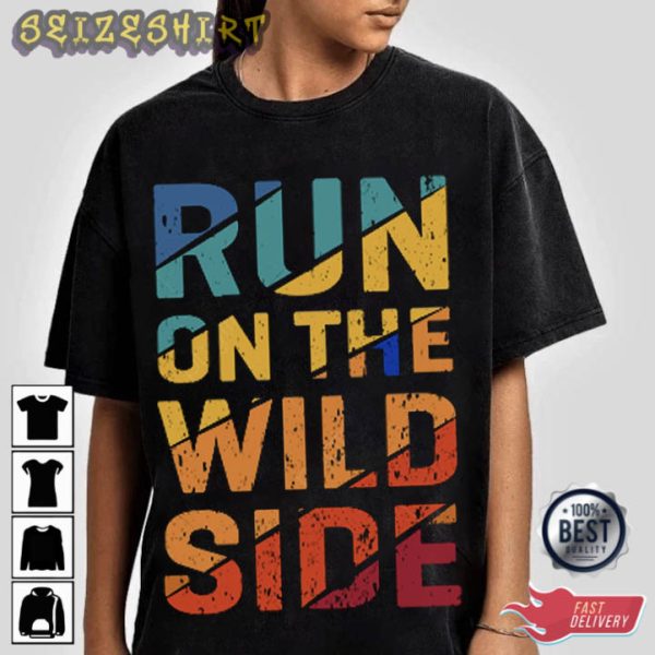 Running On The Wild Side T-Shirt
