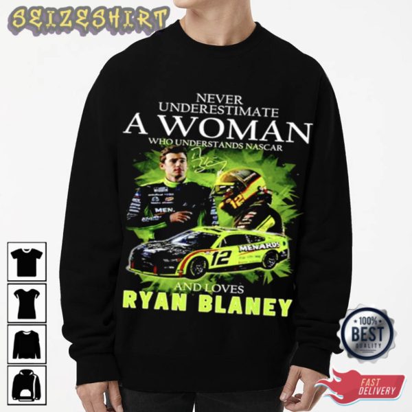 Ryan Blaney Never Underestmate A Woman T-Shirt