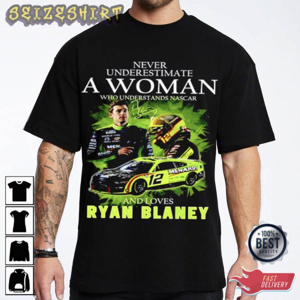 Ryan Blaney Never Underestmate A Woman T-Shirt