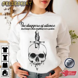 Shannon L.Alder The daggers of silence last longer than anything ever spoken T-Shirt