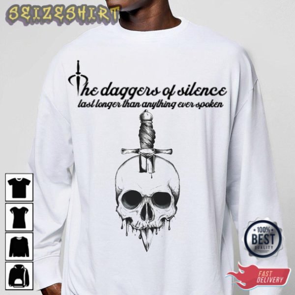 Shannon L.Alder The daggers of silence last longer than anything ever spoken T-Shirt