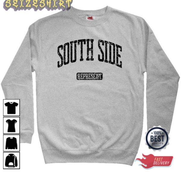 South Side Represent Shirt South Side Represent Sweatshirt