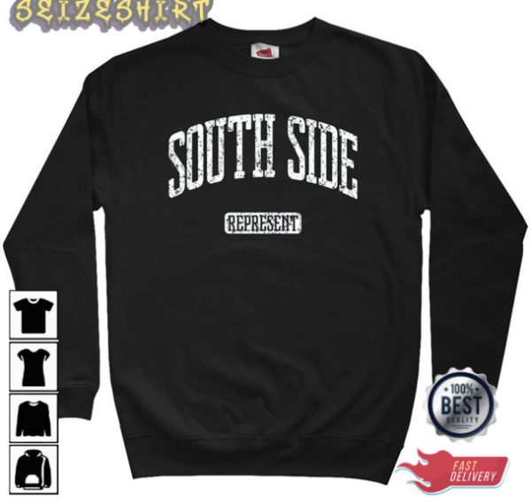 South Side Represent Shirt South Side Represent Sweatshirt