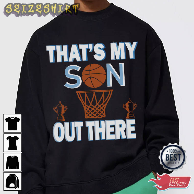 That's My Son Out There T-Shirt