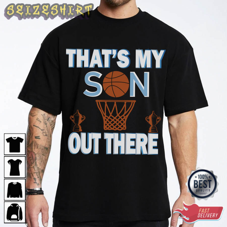That's My Son Out There T-Shirt