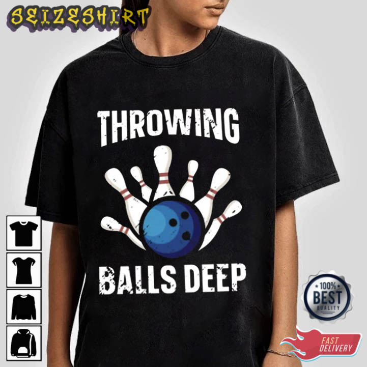 Throwing Balls Deep Bowling T-Shirt