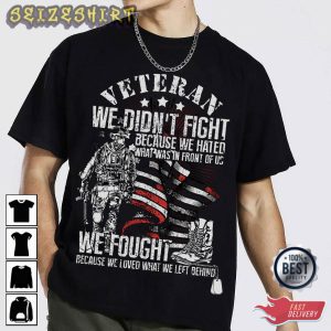Veteran’s Day Veteran We Didn’t Fight T-Shirt