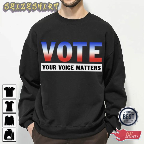 Vote Your Voice Matters Save United States T-Shirt