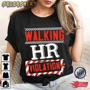 Walking HR Violation T-Shirt