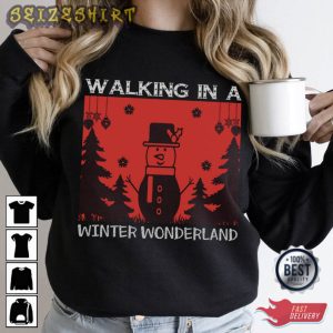 Walking In A Winter Wonderland Walking Lover T-Shirt