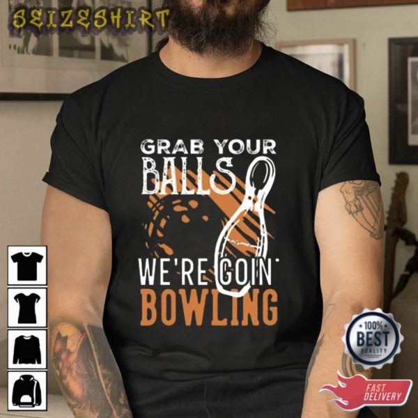 We’re Goin Bowling Sports T-Shirt