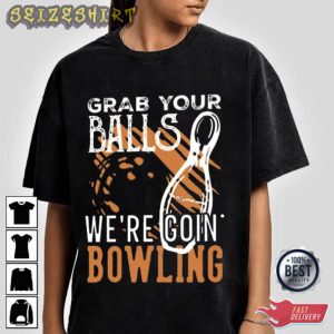 We’re Goin Bowling Sports T-Shirt