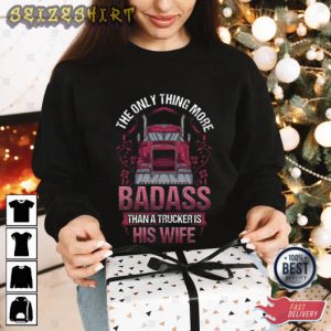 Wife The Only Thing More Badass T-Shirt