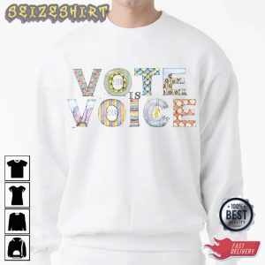 Your Vote Is Your Voice Your Voice Matters T-Shirt