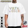 Your Vote Is Your Voice Your Voice Matters T-Shirt