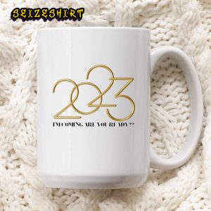 2023 I'm coming are you ready New Year's Eve Mug