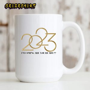 2023 I’m coming are you ready New Year’s Eve Mug