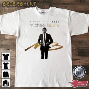 2023 Michael Bublé Higher European Tour Unisex T-shirt (1)