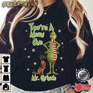 You’re A Mean One Grinch Whoville Shirt Sweatshirt