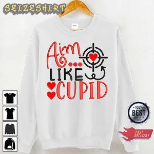 Aim Like Cupid Happy Valentine Day Sweatshirt Hoodie