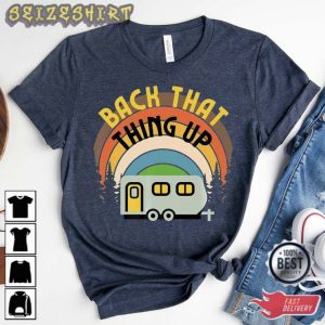 Back That Thing Up Tee Funny RV T Shirt funny Camping t-shirt