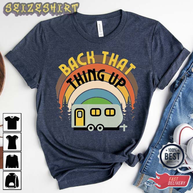 Back That Thing Up Tee Funny RV T Shirt funny Camping t-shirt -  