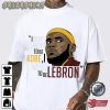 Basketball LeBron James I Want to be LEBRON T-Shirt