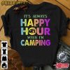 Beer Camping T-shirt Funny Camping Shirt Alcohol And Hoodie