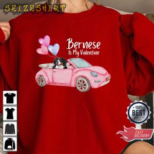 Bernese Mt. Dog Is My Valentine Funny Valentine Sweatshirt