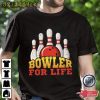 Bowler For Life Bowling Shirt Bowling Team