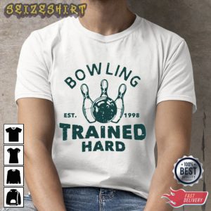 Bowling Shirt Bowling Trained Hard