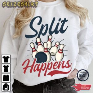 Bowling Shirt Split Happens Bowling T-Shirt Hoodie Sweatshirt