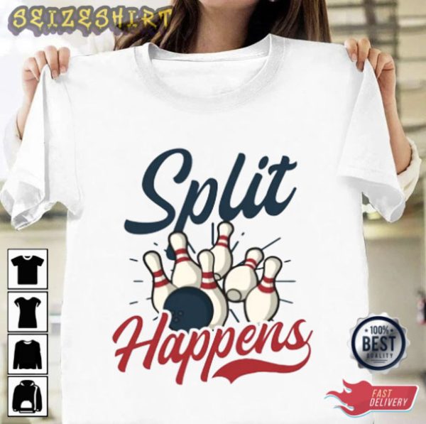 Bowling Shirt Split Happens Bowling T-Shirt Hoodie Sweatshirt