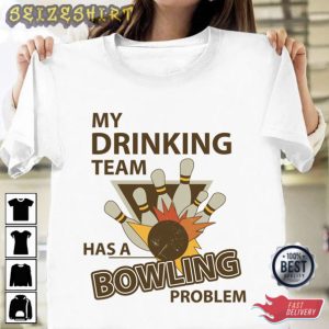 Bowling T-Shirt Sweatshirt Hoodie A Bowling Problem