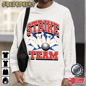 Bowling T-Shirt Sweatshirt Hoodie Strike Team