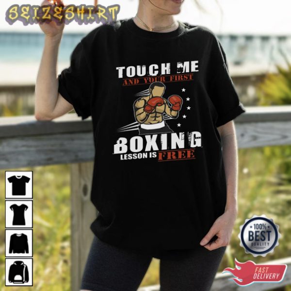 Boxing Shirt Touch Me And Your First Boxing Lesson Is Free