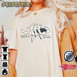But You're Holding me Like Water in your Hand Moon Song Phoebe Bridgers T-Shirt