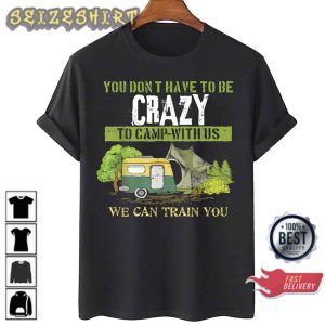 Camping Lover Crazy Camp Joke Funny Quote T-Shirt