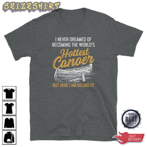 Canoe On The Lake Hottest Canoer Short-sleeve Unisex T-shirt