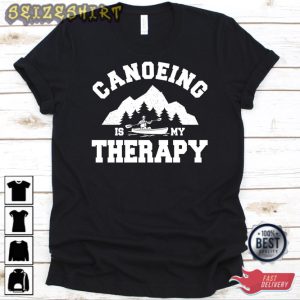 Canoeing Is My Therapy Shirt Canoe Design For Men And Women tee shirt