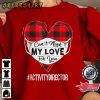 Can’t Mask My Love For You Valentines Gift T-Shirt Sweatshirt