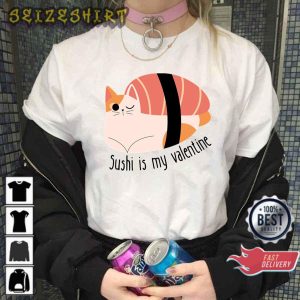 Cat Sushi Is My Valentine Funny Valentine Day Gift Sweatshirt Hoodie